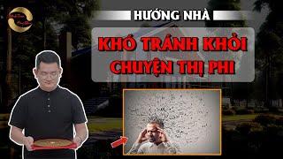 HƯỚNG NHÀ KHÓ TRÁNH KHỎI CHUYỆN THỊ PHI |THẦY TUẤN PHONG THỦY|