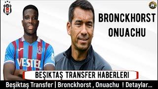 Beşiktaş Transfer️ Van Bronckhorst , Onuachu #beşiktaş