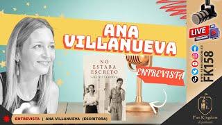 ENTREVISTA  A LA ESCRITORA ANA VILLANUEVA | NO ESTABA ESCRITO | FK 158 |  #libros #lectura  