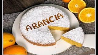 RICETTA FACILE TORTA ALL' ARANCIA SENZA BURRO SOFFICE E MORBIDISSIMA