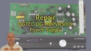 Repair of DGTEC DG-HDPVR5009 Power Supply