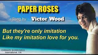 PAPER ROSES - Victor Wood