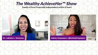 Family of 4 to reach financial independence within 8 years of starting | The Wealthy AchieveHer Show