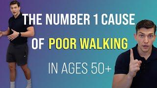 The Number 1 Cause of Poor Walking in Ages 50+