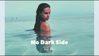 No Dark Side - Arpi Alto