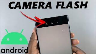 How To Turn Camera Flash ON / OFF / AUTO On Android (Samsung Galaxy)