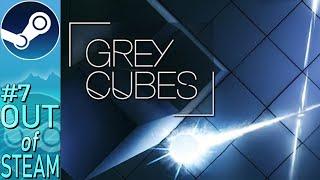 Grey Cubes | Out of Steam - #7