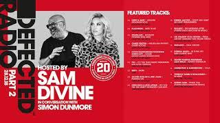 Defected 20 presented by Sam Divine & Simon Dunmore - House Music All Life Long (Part 2)