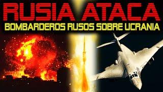  BOMBARDEROS RUSOS SOBRE UCRANIA  RUSIA LANZA BOMBARDEOS MASIVOS SOBRE UCRANIA 