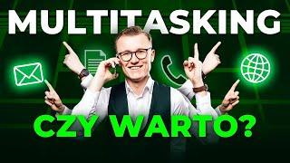 Multitasking - czy to naprawdę ma sens? - Podcast: #264