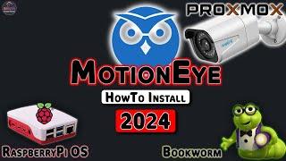 HowTo Install MotionEye 2024 [Bookworm, Debian 12]