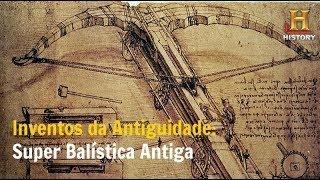 Super Balística Antiga: Inventos da Antiguidade Documentário History Channel Brasil