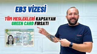 Tüm Meslekleri Kapsayan Green Card Fırsatı: EB3 Vizesi