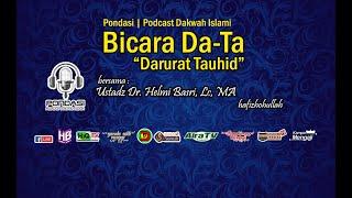 PONDASI : Darurat Tauhid - Ustadz Dr. Helmi Basri, Lc., MA hafizhohullah