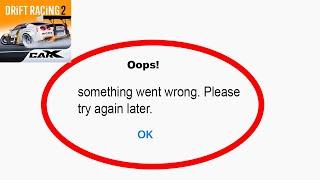 Fix CarX Drift Racing 2 Oops Something Went Wrong Error | Fix CarX Drift Racing 2 went wrong error |
