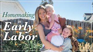 Beautiful Homemaking in Early Labor | Officially on Baby Watch!