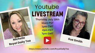 Royal Chat with Royal Daily Tea and Special Guest Sue Smith!