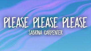 Sabrina Carpenter - Please Please Please (Lyrics)