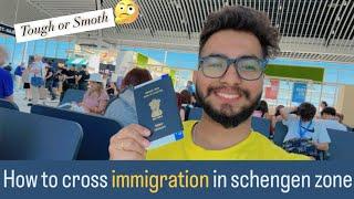 How to Cross Immigration in Schengen Zone || Was It smoth Or Tough