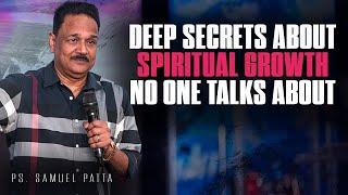 Deep Secrets about Spiritual Growth | Dr. Samuel Patta | Soul Winning | Part 1