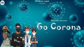 go corona song | Official Music Video | Latest Rap Song 2021