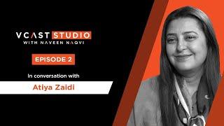 VCast Studio - Episode 2 | Atiya Zaidi