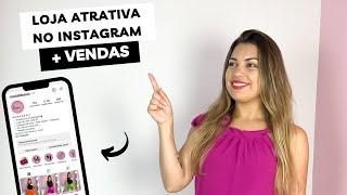 LOJA NO INSTAGRAM QUE ATRAI CLIENTES | Tenha um perfil atrativo e atraia mais vendas