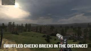 [muffled cheeki breeki in the distance]