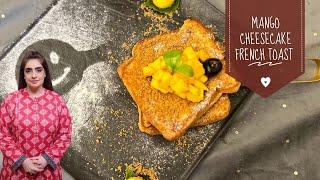 Mango Cheese Cake French Toast | New Style French Toast | Mango Season | Mango Extravaganza | 2024