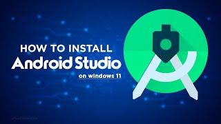 How to Install Android Studio and SDK on Windows 11 (Full Guide)