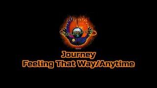 Journey - "Feeling That Way/Anytime" HQ/With Onscreen Lyrics!