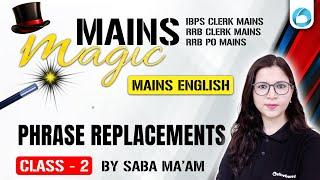 Phrase Replacement For RRB PO/Clerk Mains, IBPS Clerk Mains | Mains Magic🪄 | English By Saba Mam