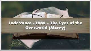 Jack Vance -1966 The Eyes of the Overworld Morey Audiobook