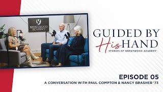 Guide By His Hand, Episode 05 – A conversation with Paul Compton and Nancy Brasher ’73