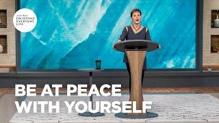 Be at Peace with Yourself | Enjoying Everyday Life | Joyce Meyer