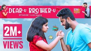 Dear-u Brother-u |  Episode-1 with Eng Subs | Mini Web Series | Eniyan | Sivangi | Sema Bruh