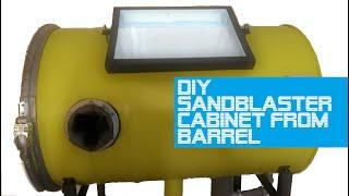 DIY Sandblaster cabinet build from old Barrel