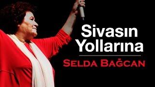 Selda Bağcan - Sivas'ın Yollarına