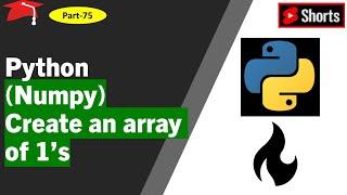 Python (numpy): How to create an array of 1's #shorts