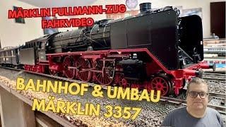 Update zu meiner Märklin H0 Anlage | Fahrvideo Pullmann-Zug | Bahnhof | Umbau Märklin 3357