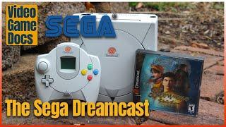 The Sega Dreamcast and Sega's Final Attempt | VideoGameDocs