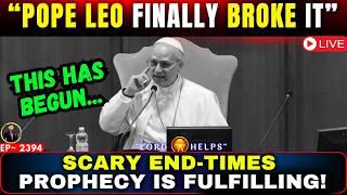 POPE LEO HAS FINALLY BROKE THIS ( IT'S SCARY )Prophetic Word Today | God's Message Today | LH~2394