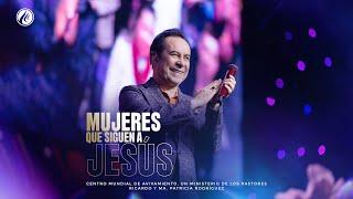 Mujeres que siguen a Jesús | Pastor Ricardo Rodríguez | Prédicas Cristianas