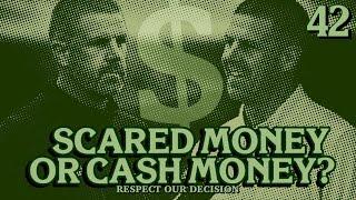 Respect Our Decision: Ep. 42 Scared Money or Cash Money