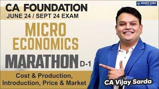 CA FOUNDATION MICRO ECONOMICS MARATHON FOR JUN 2024 EXAM | DAY 1 | CA VIJAY SARDA