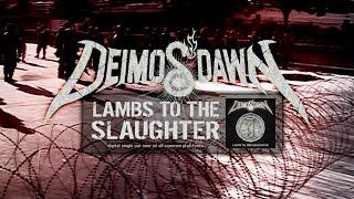 DEIMOS' DAWN - Lambs To The Slaughter (official lyricvideo)