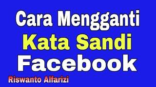 Cara Mengganti Kata Sandi Facebook..!!! Tutorial Ganti Kata Sandi Facebook