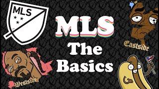 MLS The Basics - 2024 Update - Major League Soccer Explained