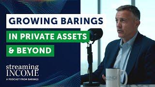 Growing Barings in Private Assets & Beyond