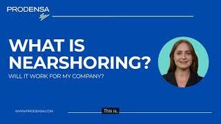 What is Nearshoring? | Prodensa Consulting